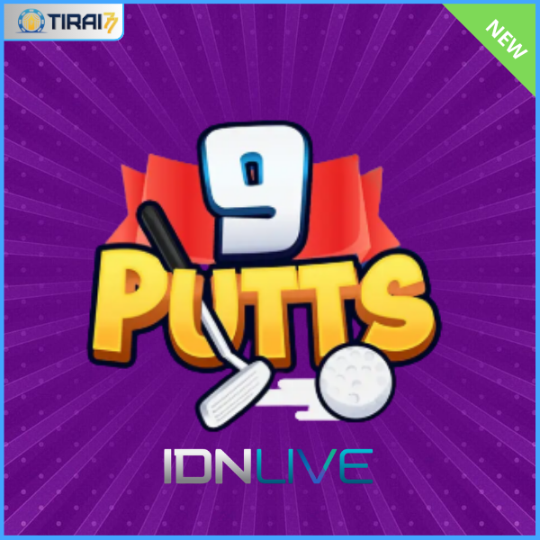 Serunya Main 9 Putts (IDNLIVE) di TIRAI77: Panduan & Promo Menarik