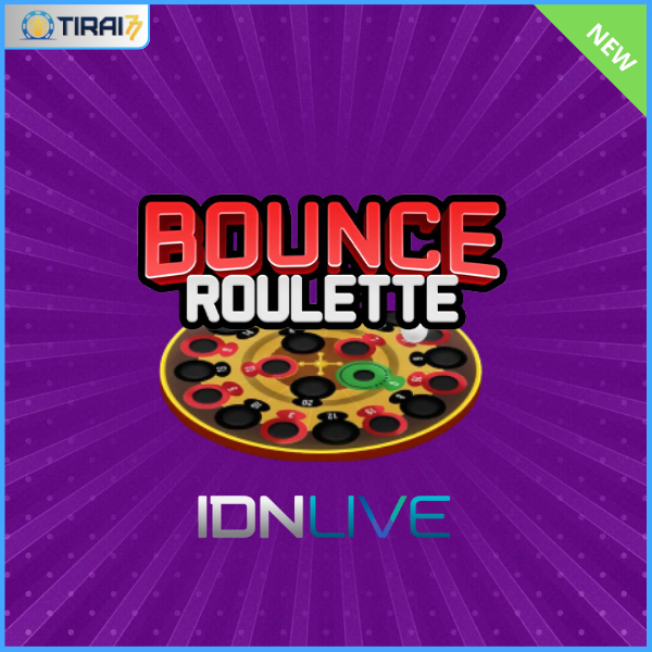 Bounce Roulette IDNLIVE: Main Seru & Untung Besar di TIRAI77