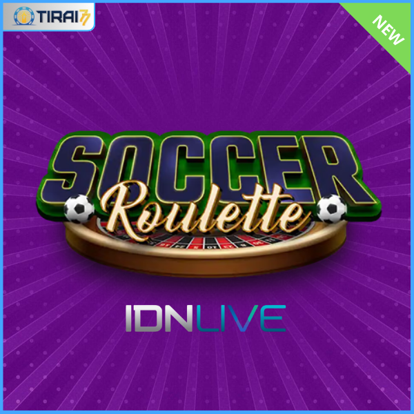 Main Soccer Roulette IDNLIVE Seru & Untung di TIRAI77